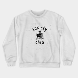 Anxiety Club Skeleton reading Crewneck Sweatshirt